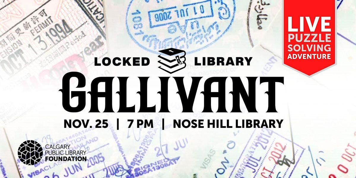 Locked Library: Gallivant, Nose Hill Library, Calgary, 25 November 2022