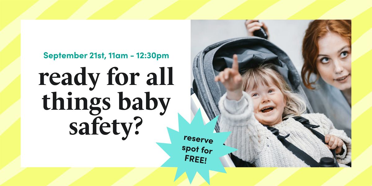 All Things Baby Safety -9\/21 - West Hartford, CT