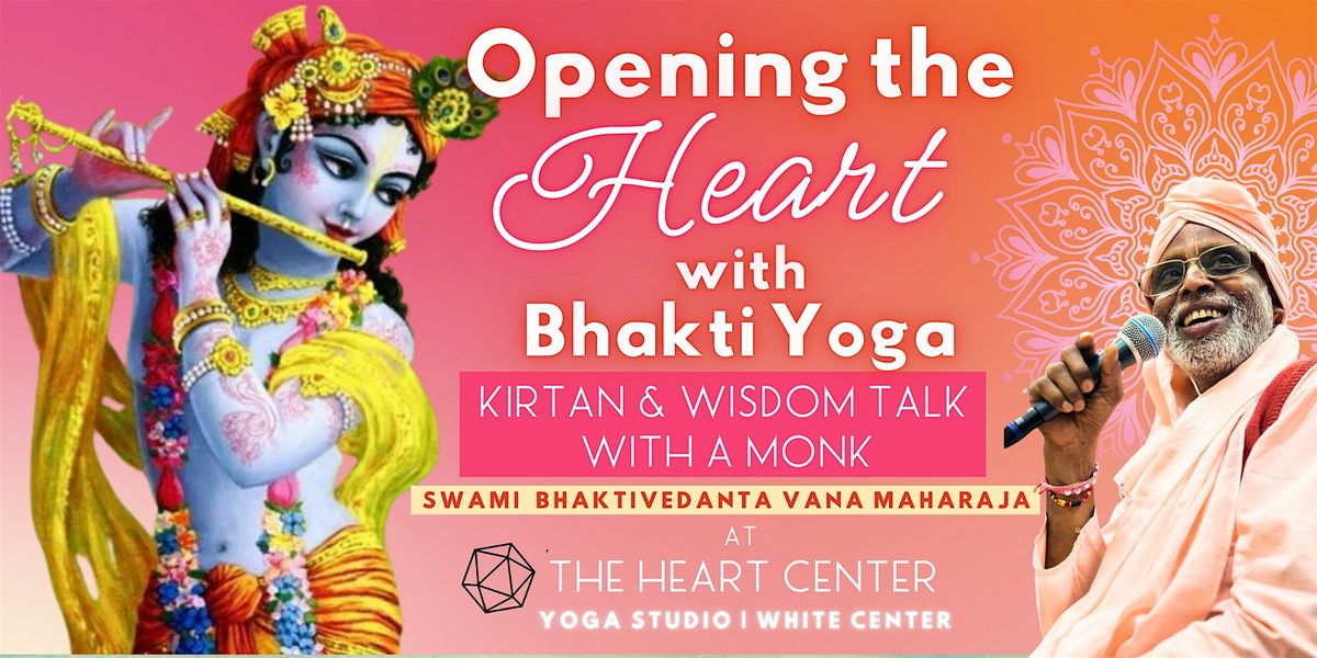 Opening the Heart with Bhakti Yoga:  Kirtan + A Wisdom Talk with a Monk