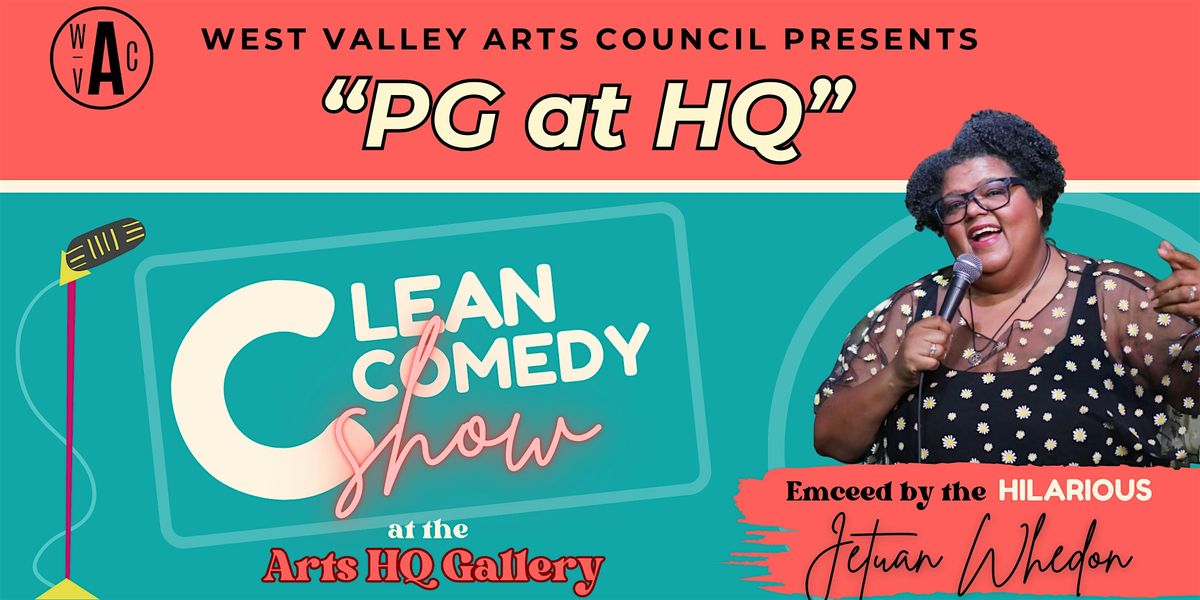 "PG at HQ" - Clean Comedy Show at the Arts HQ Gallery