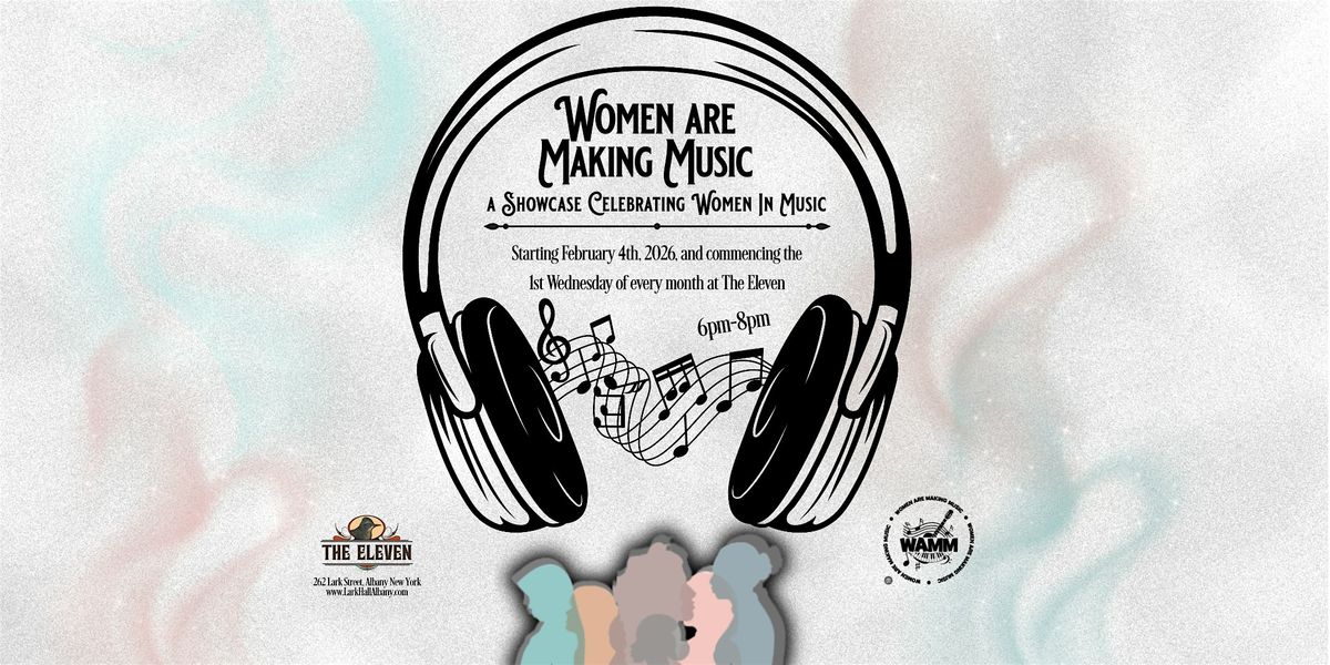 Women Are Making Music - A Showcase Celebrating Women In Music