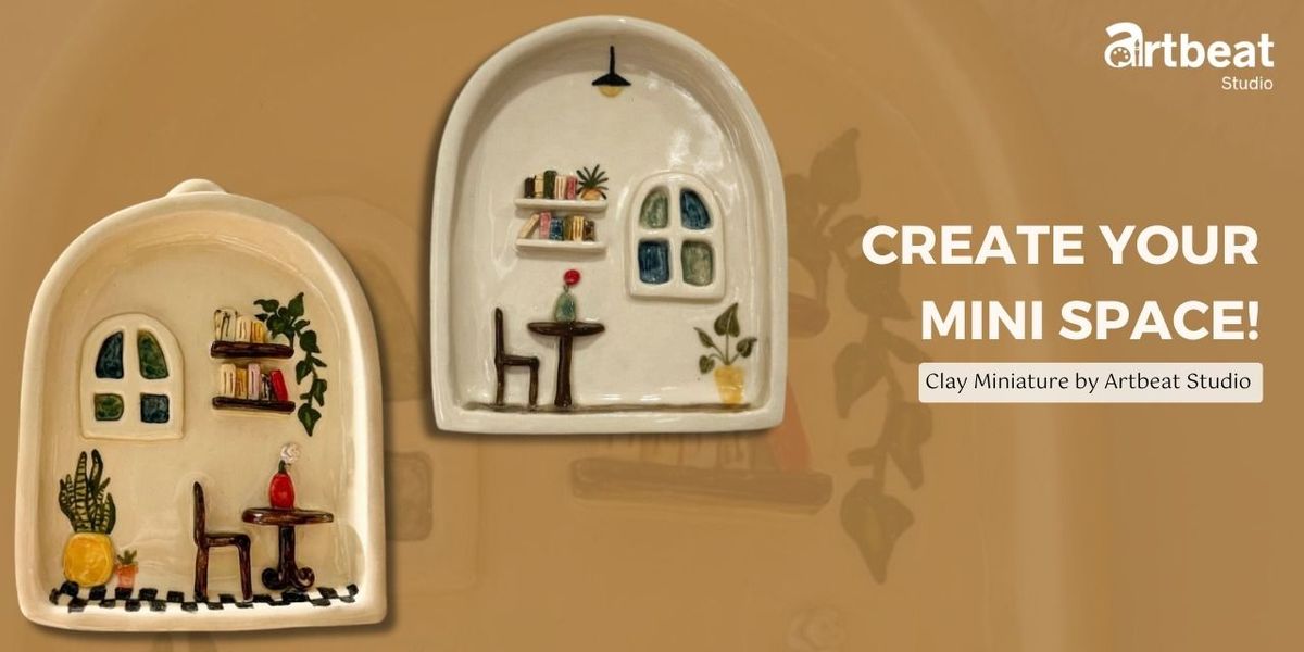 Clay Miniature Art - Create your mini space!