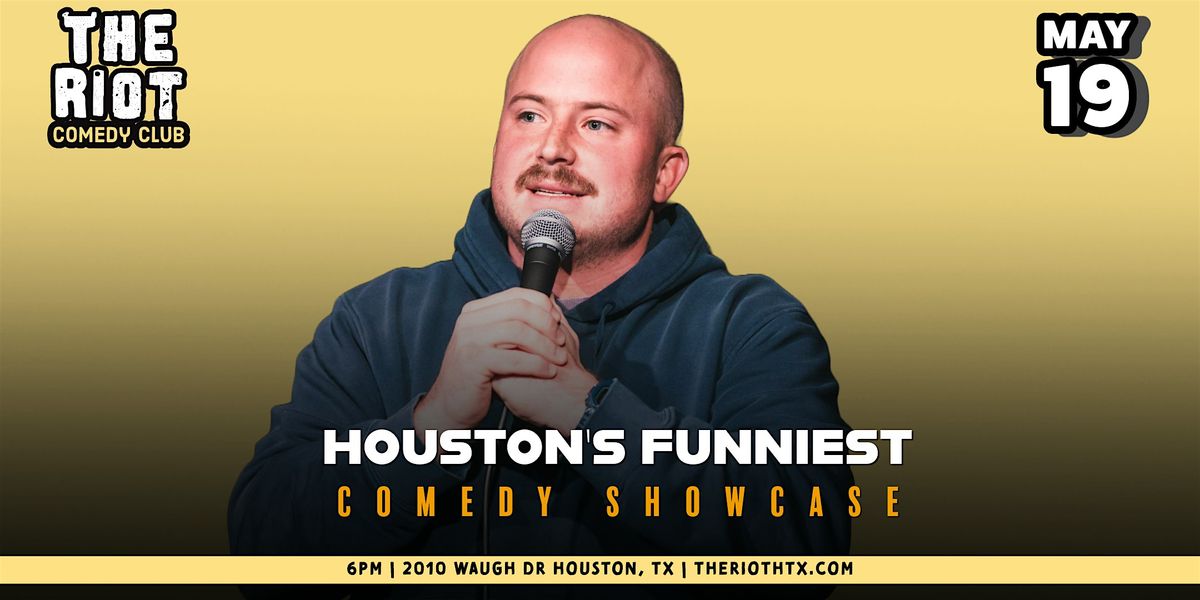 The Riot presents: Houston's Funniest Comedy Showcase