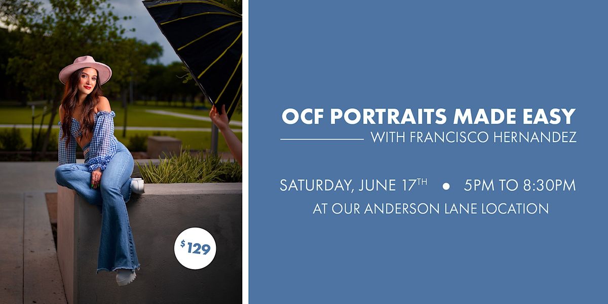 OCF Portraits Made Easy with Francisco Hernandez