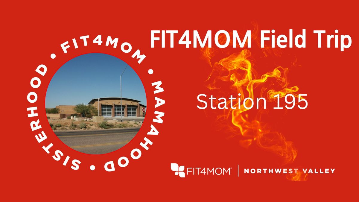 FIT4MOM Field Trip- Fire Station 195 Tour