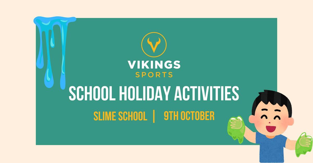 School Holiday's: Slime School!