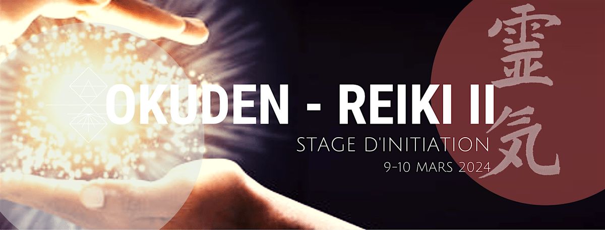 Initiation Reiki II - Okuden du Reiki traditionnel Usui [Stage-pratique]