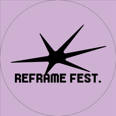Reframe Fest.