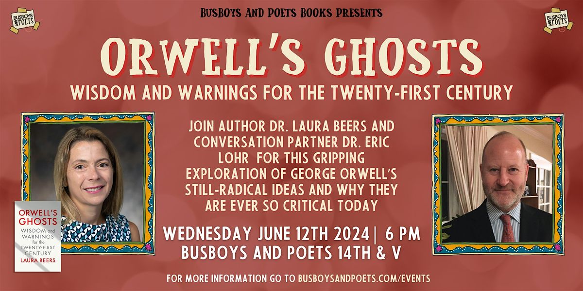 ORWELL'S GHOSTS | A Busboys and Poets Books Presentation