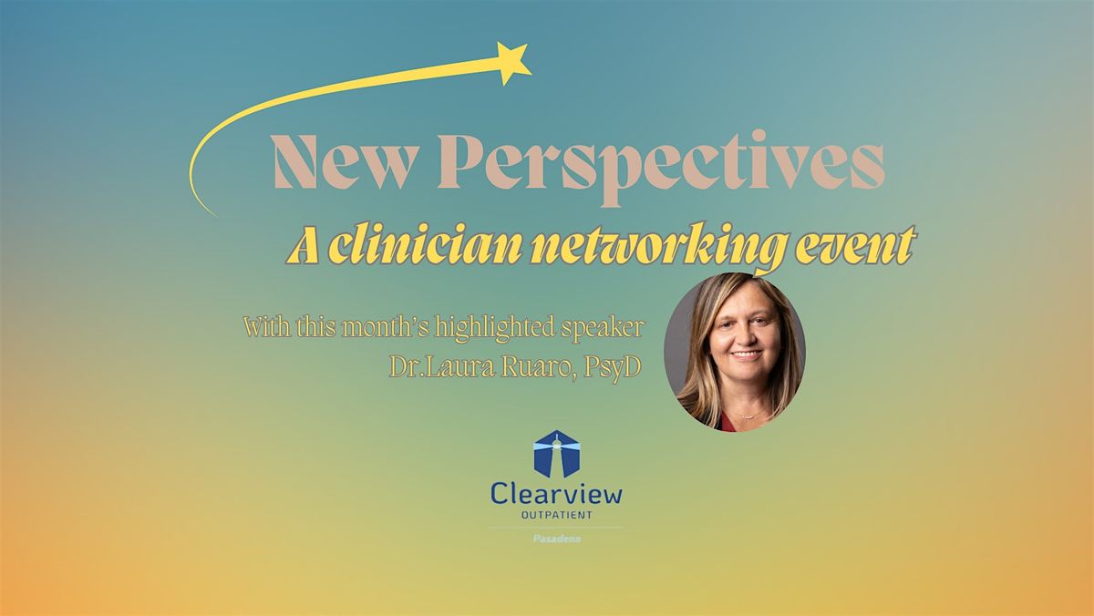 November 7th New Perspectives: A Monthly Clinician Networking Event