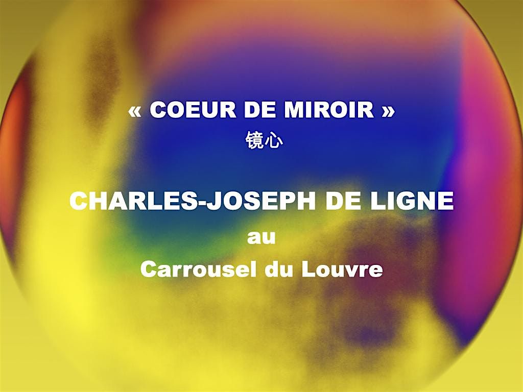 VERNISSAGE DE L'EXPOSITION  COEUR DE MIROIR DE CHARLES-JOSEPH DE LIGNE