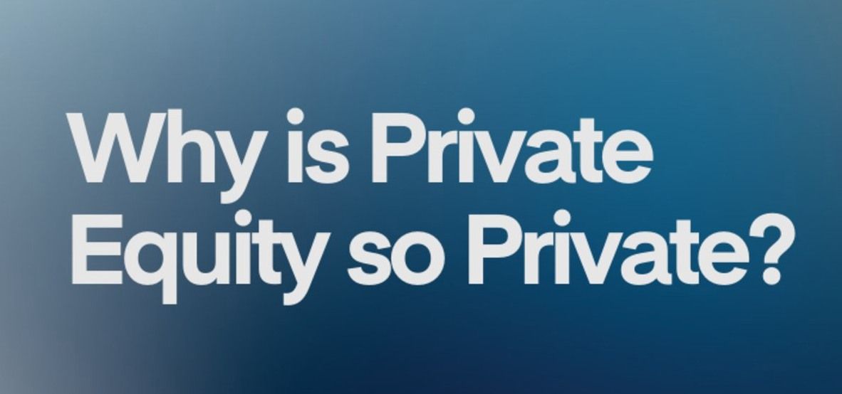 Why is Private Equity So Private?