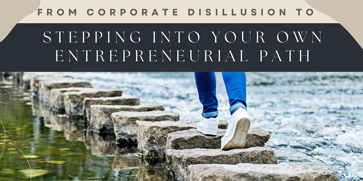 From Corporate Disillusion to Stepping into Your Entrepreneurial Path - CGA