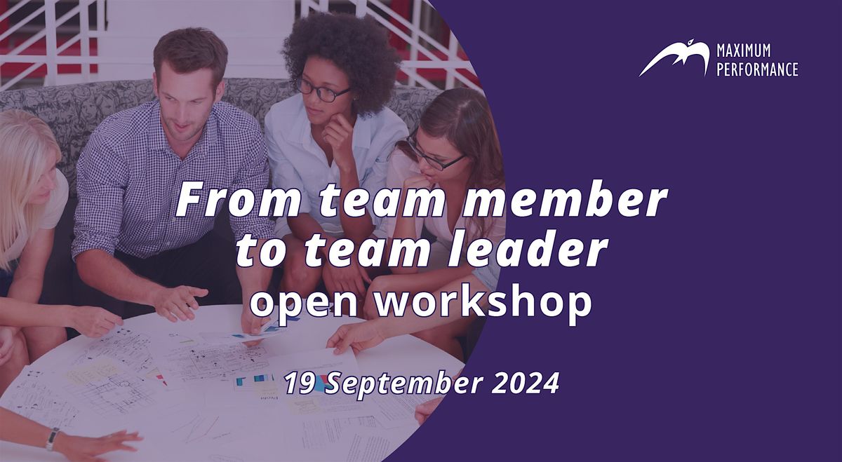 From team member to team leader open workshop (19 September 2024)
