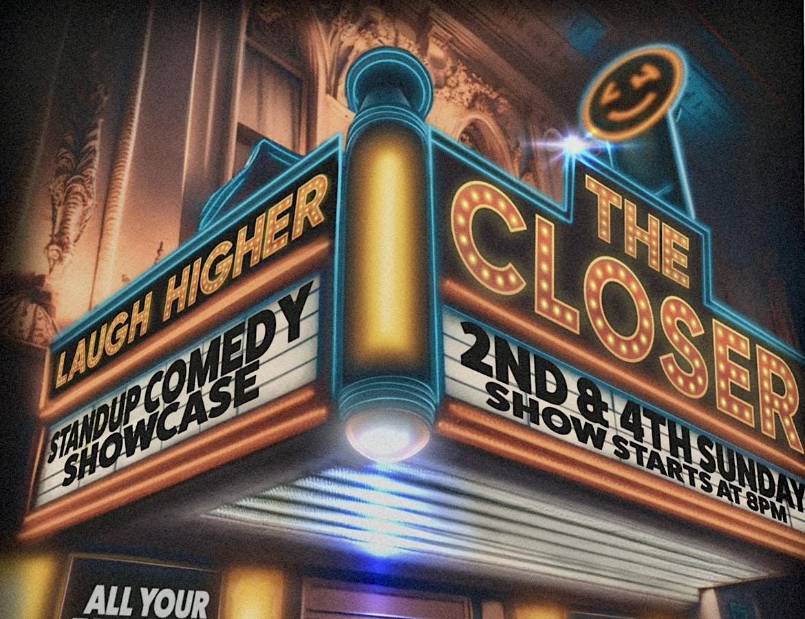 The Closer: Headlining  Stand-Up Comedy Showcase