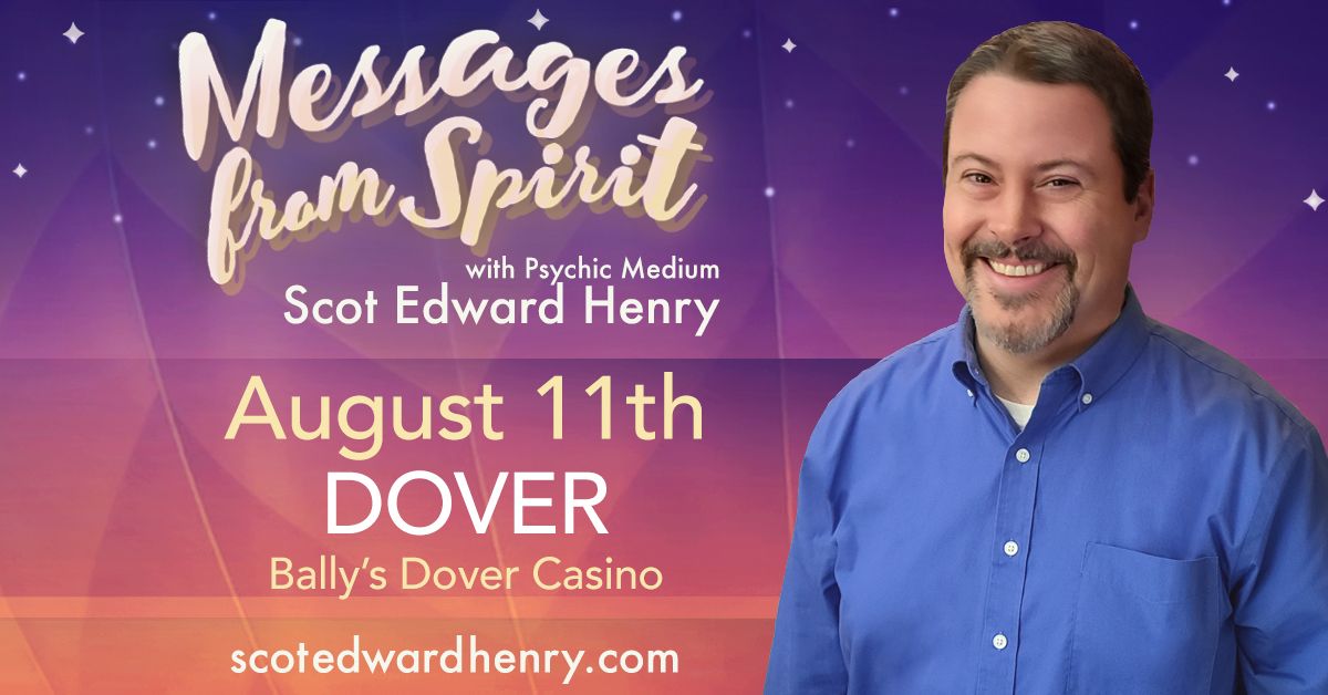 Messages from Spirit with Psychic Medium Scot Edward Henry in Dover