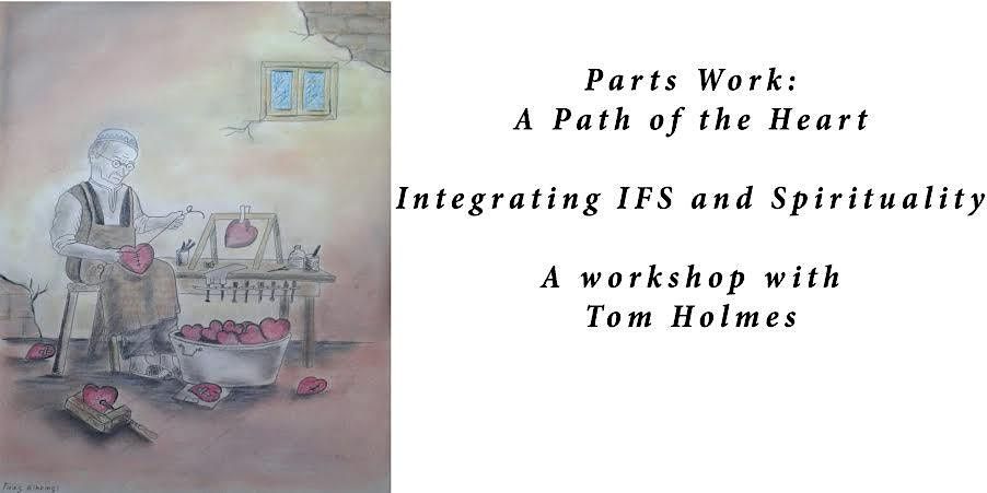 Parts Work: A Path of the Heart Integrating IFS and Spirituality.