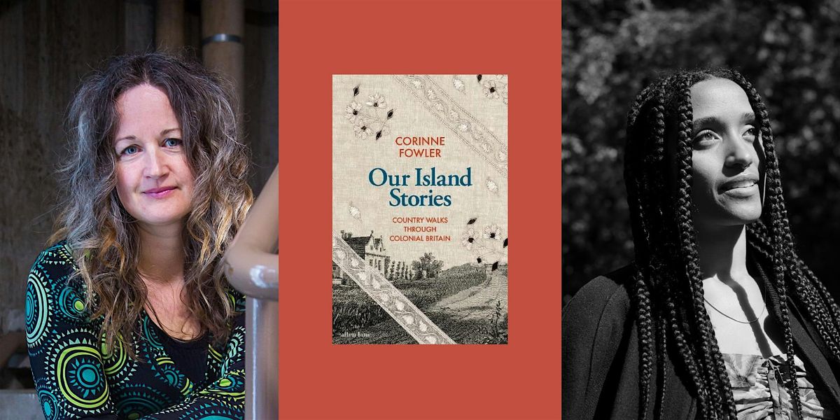 Our Island Stories: Corinne Fowler in Conversation with Zakia Sewell