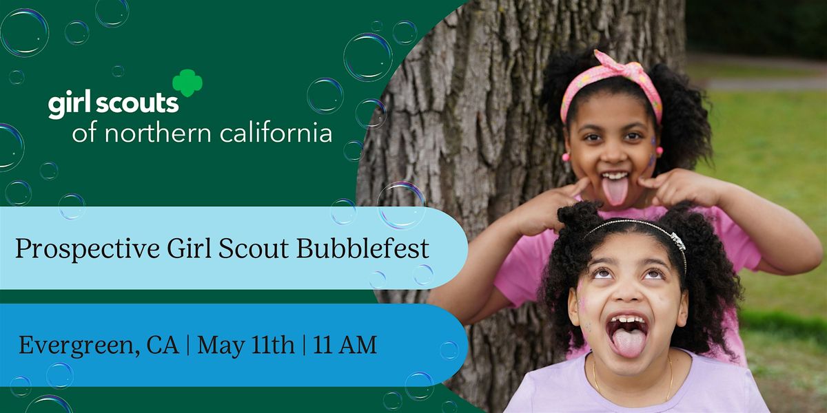 Evergreen, CA | Prospective Girl Scout Bubblefest