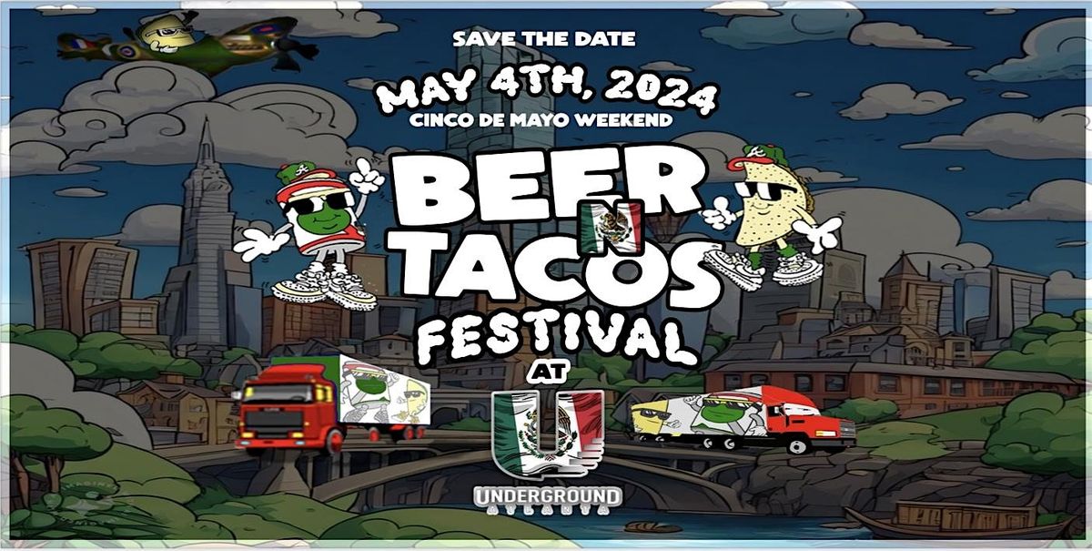 Beer and Tacos Festival @ The Underground ATL