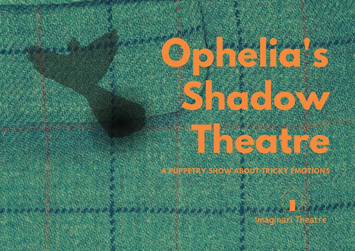 Ophelia's Shadow Theatre: Puppetry Show & Family Workshop - St Albans