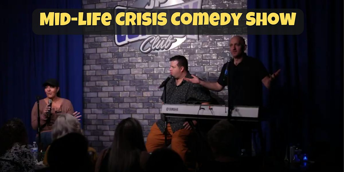Mid-life Crisis Comedy Show And Live Video Taping