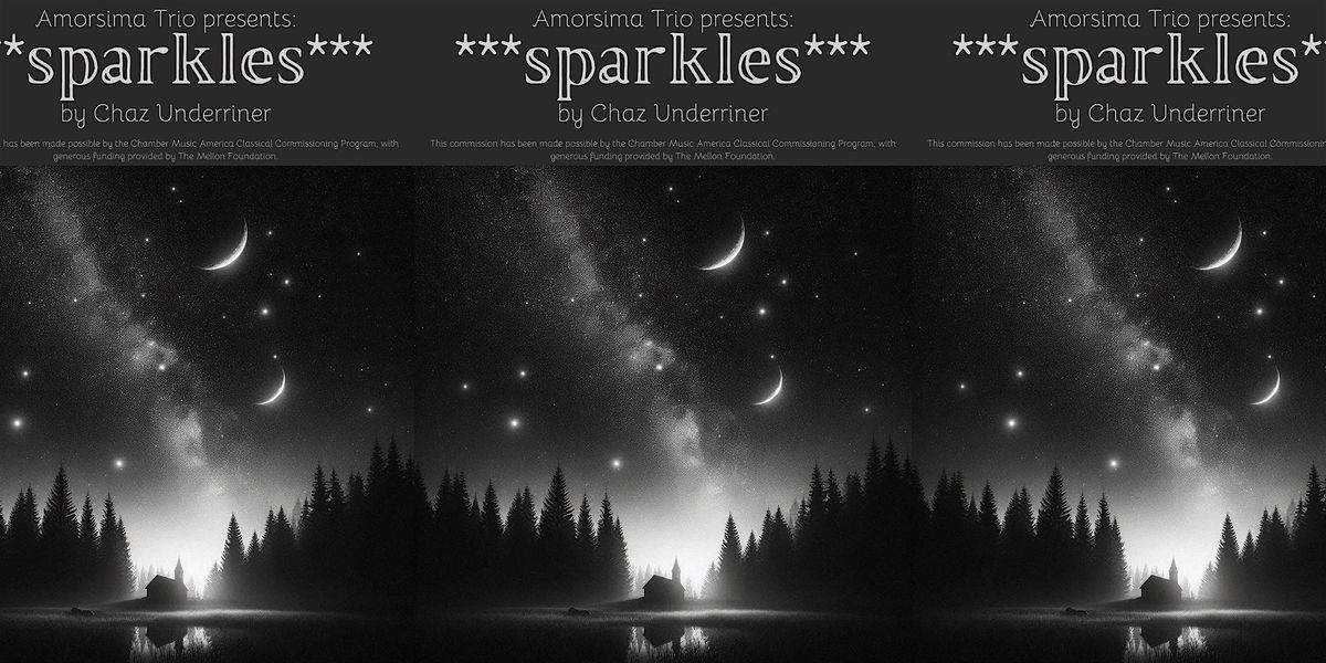 Amorsima Trio Presents ***sparkles*** by Chaz Underriner