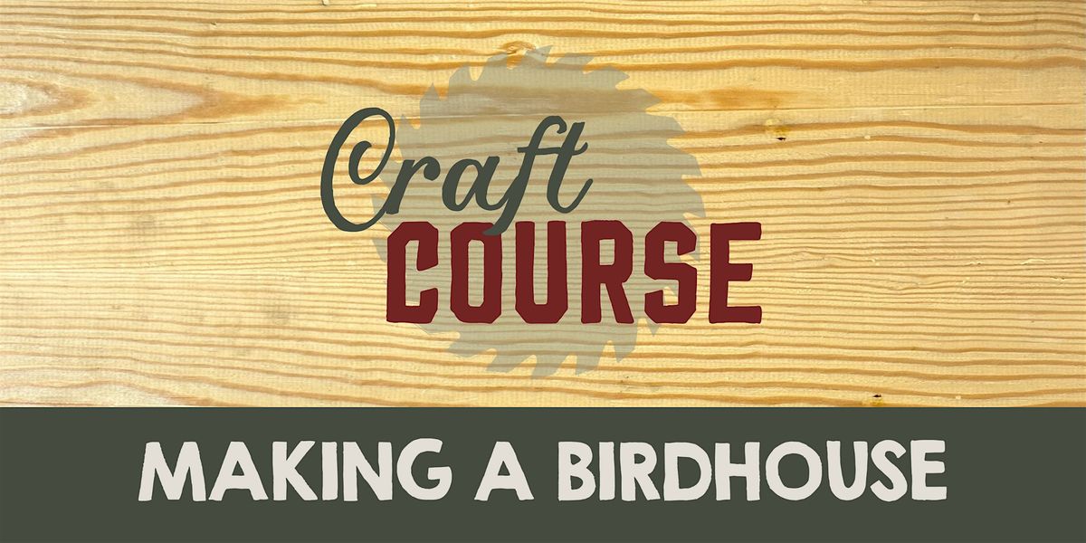 Making a Birdhouse
