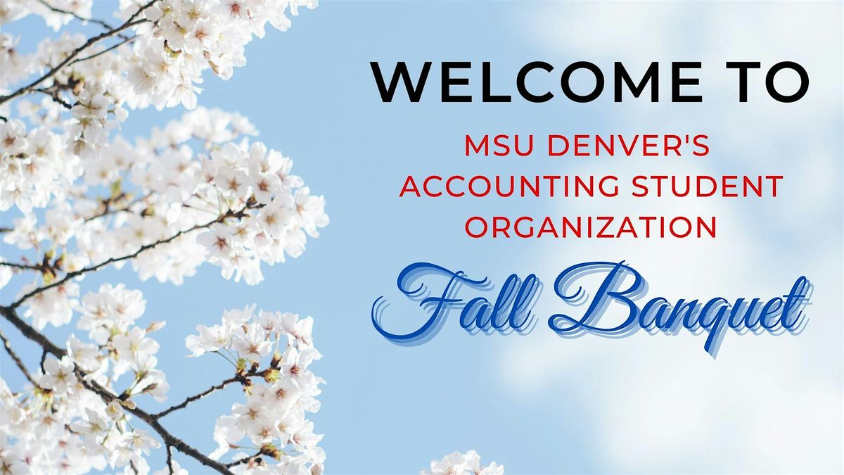 MSU Denver Accounting Student Organization 2024 Fall Banquet - 11\/1\/2024