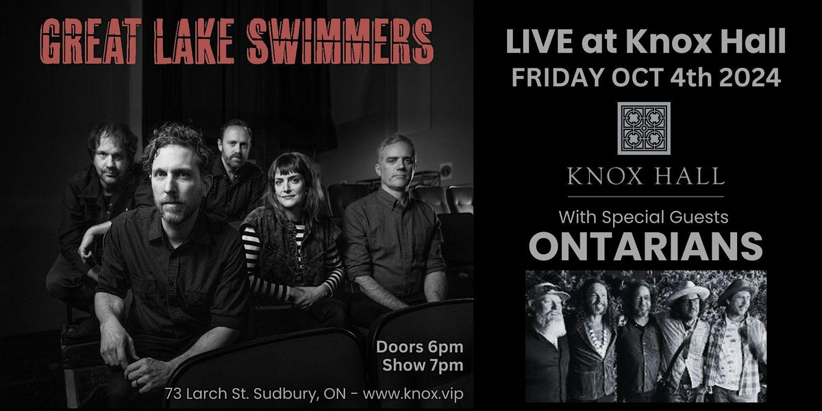 GREAT LAKE SWIMMERS with Special Guests ONTARIANS - Live at Knox Hall