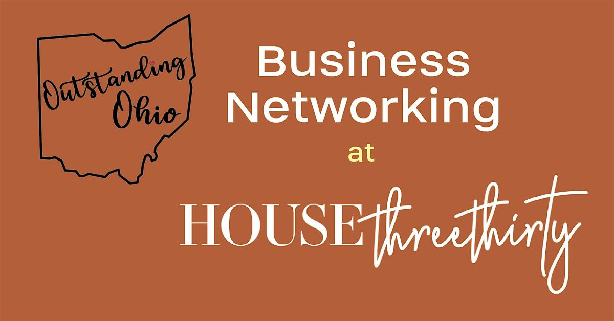 Outstanding Ohio Business Networking at House Three Thirty Akron