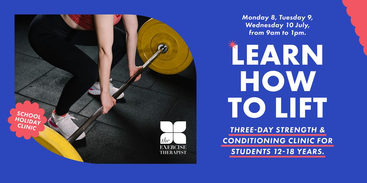 Learn How to Lift: 3-Day Strength and Conditioning School Holiday Clinic