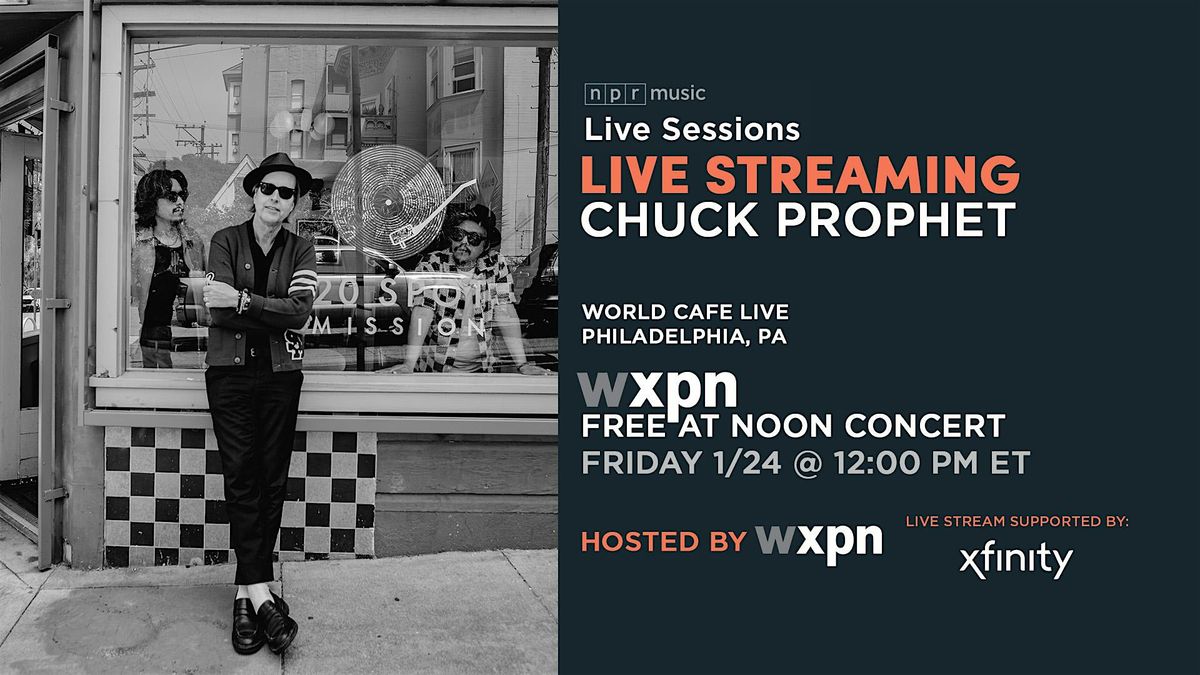 WXPN Free At Noon with CHUCK PROPHET