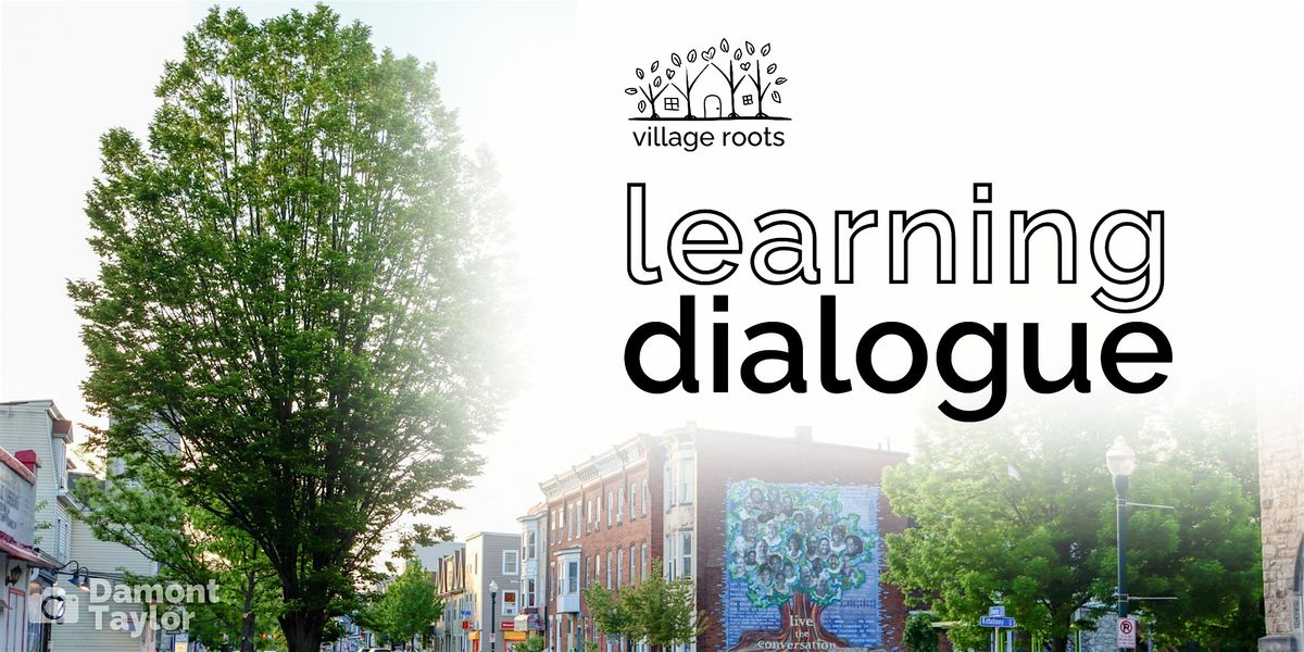 Village Roots Learning Dialogue \/ General