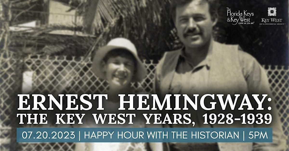 Happy Hour with the Historian | Ernest Hemingway: The Key West Years