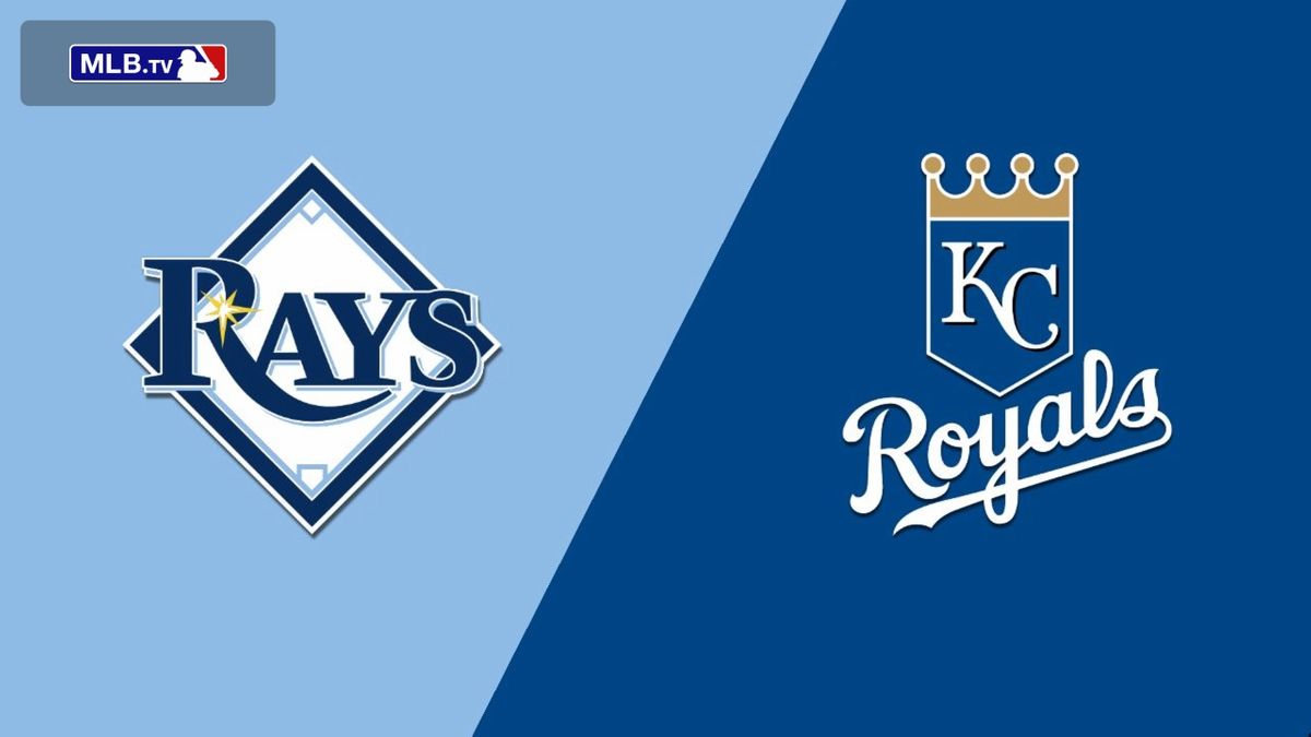 Kansas City Royals vs. Tampa Bay Rays