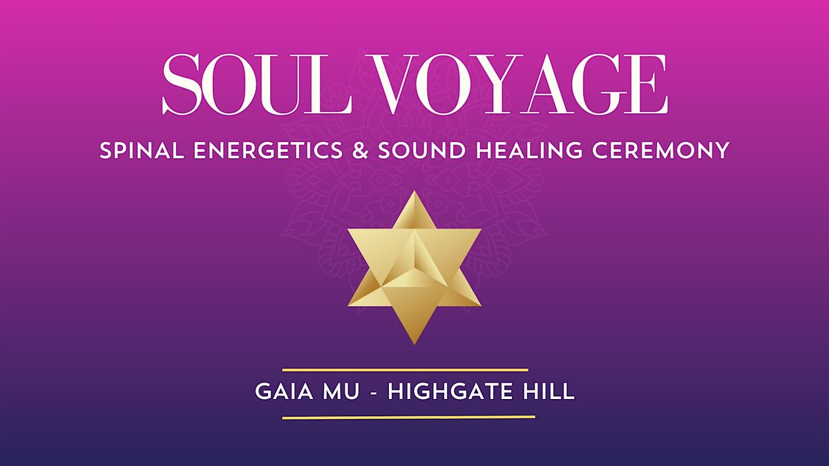 SOUL VOYAGE: Spinal Energetics & Sound Healing Ceremony