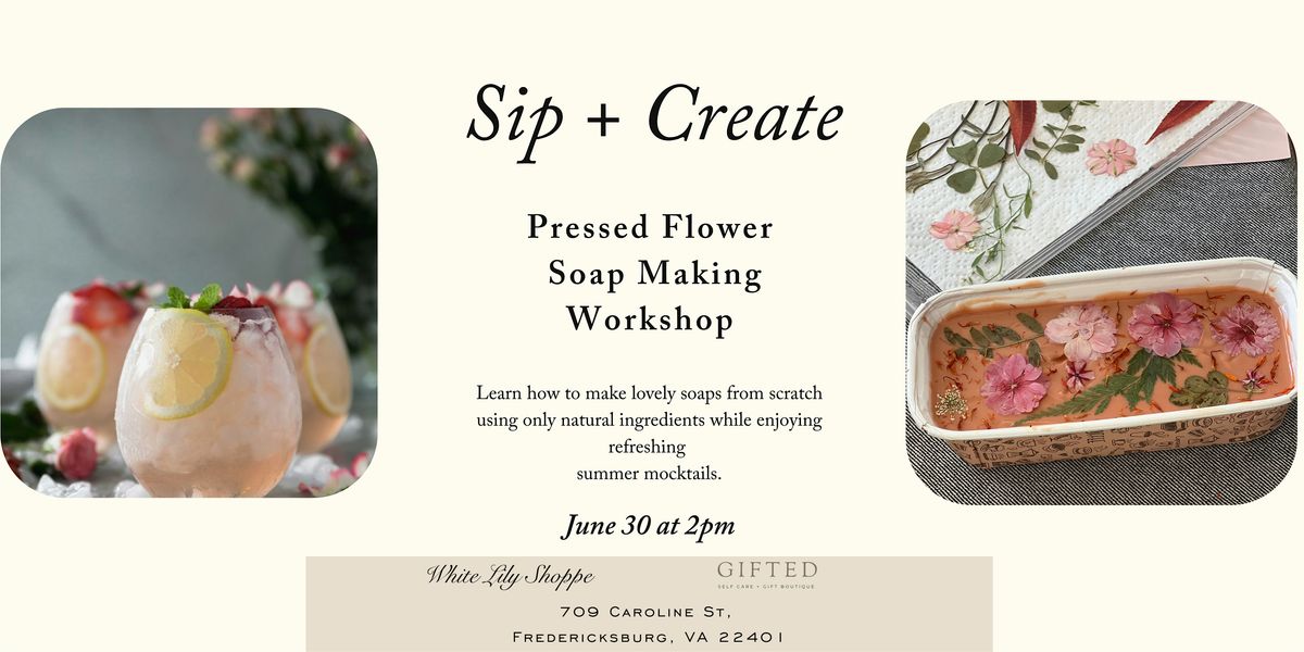 Sip + Create: Soap Making Workshop and Summer Mocktails in Fredericksburg