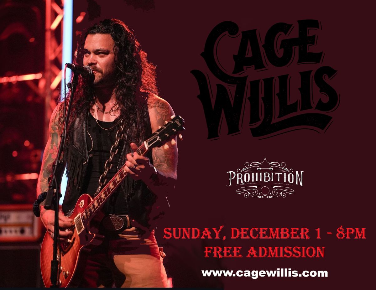 Cage Willis: Free Show @ Prohibition 12\/1