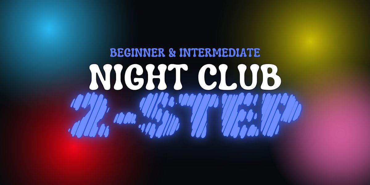 Beginner & Intermediate Night Club 2-Step