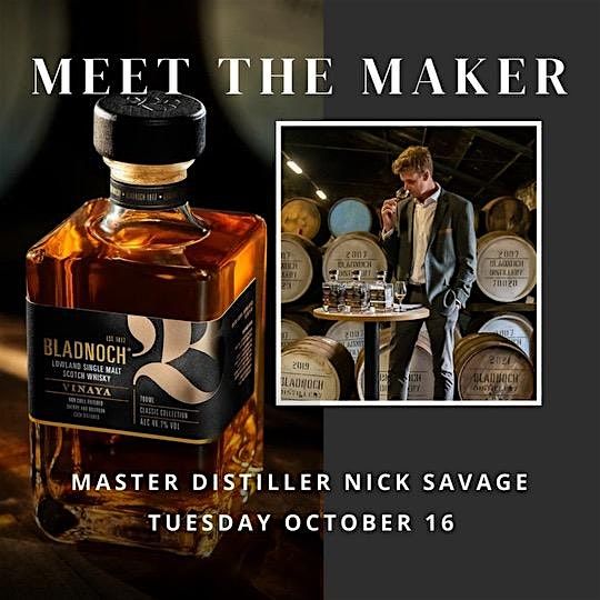 BLADNOCH Distillery - You're Invited to "Meet The Maker" with Nick Savage