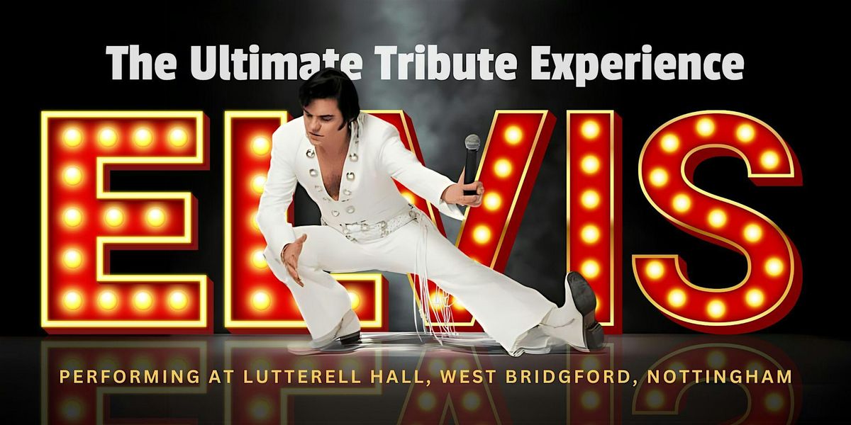 The Ultimate Elvis Tribute Experience!