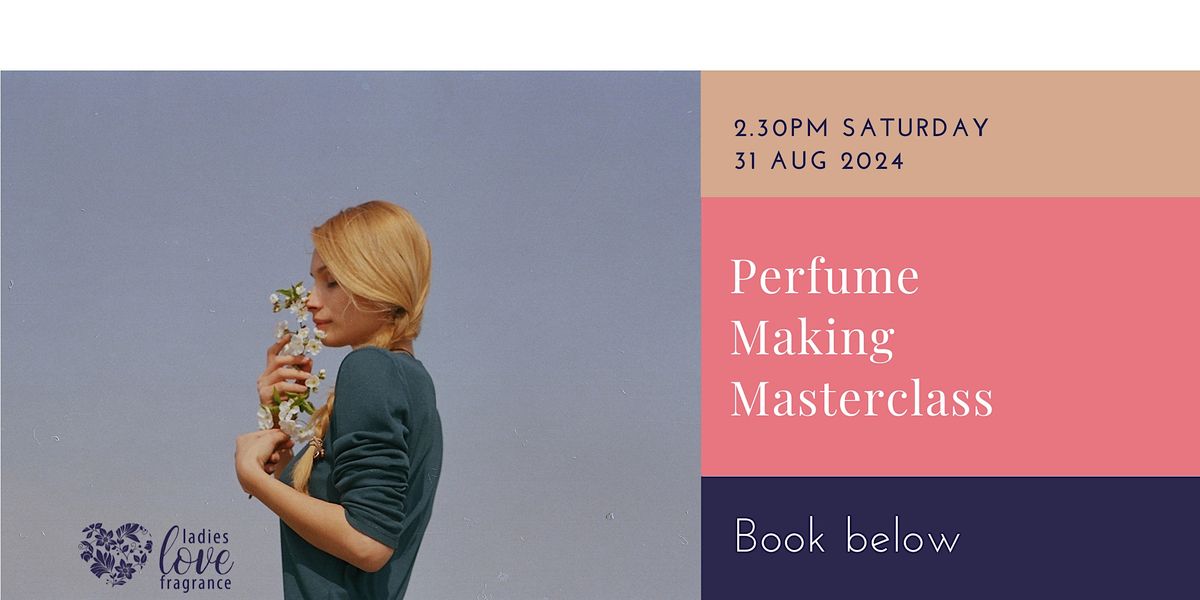 Perfume Making Masterclass - Glasgow  31 Aug 2024 at 2.30pm