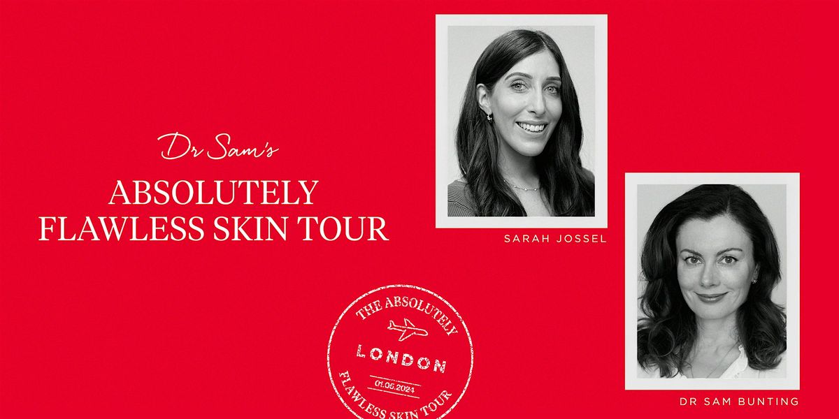 Dr Sam\u2019s Absolutely Flawless Skin Tour: London