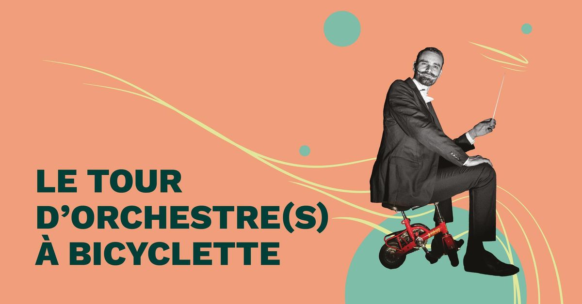 Le Tour d'Orchestre(s) \u00e0 bicyclette