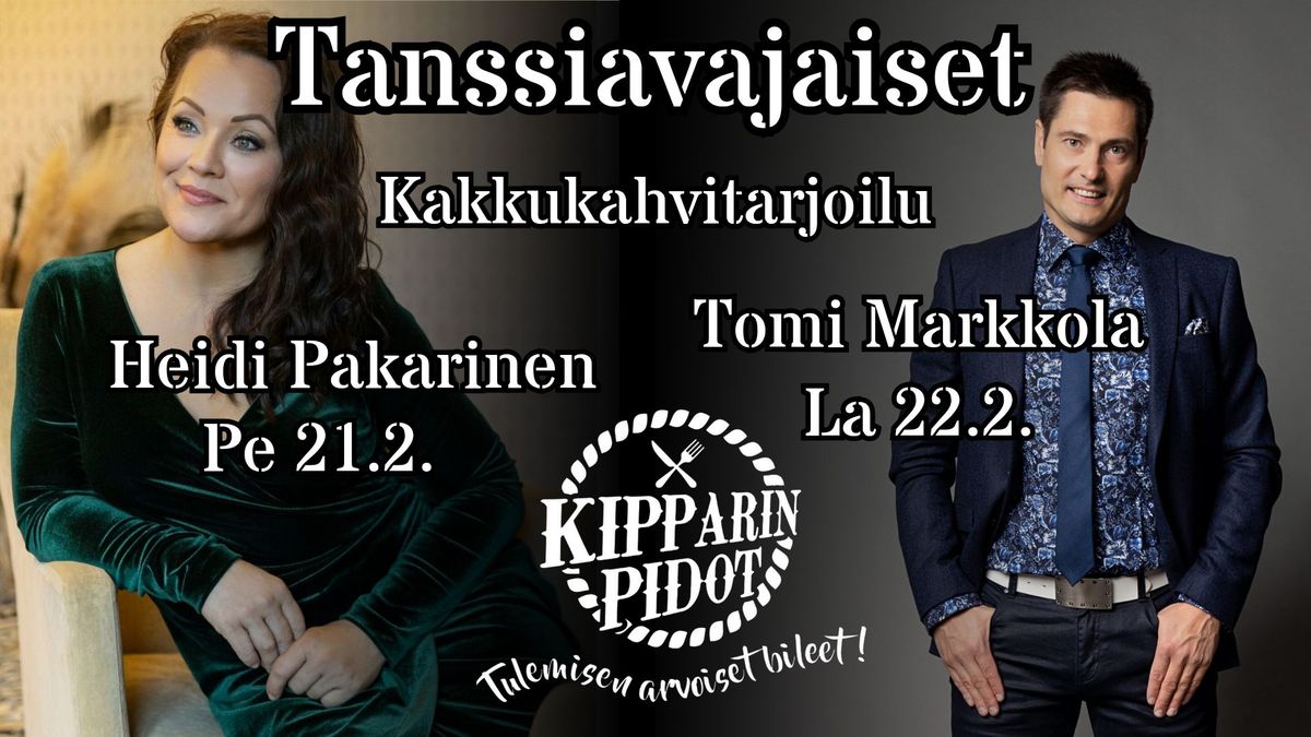 Kipparin Pidot, Tanssiavajaiset 21.2. Heidi Pakarinen ja 22.2. Tomi Markkola