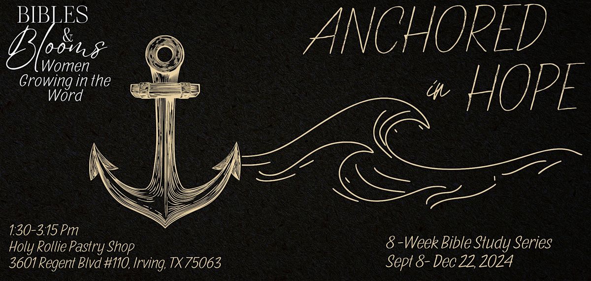 Bibles & Blooms Women's Bible Study Series: Anchored in Hope