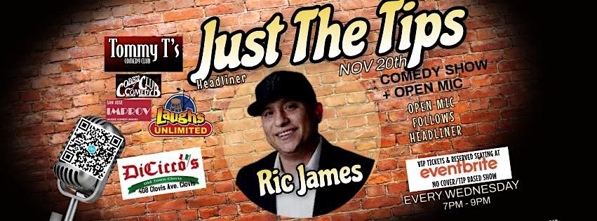 JUST THE TIPS Comedy headlining  Ric James