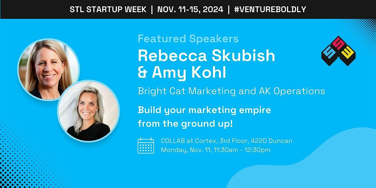 Build your marketing empire from the ground up! (STL Startup Week)