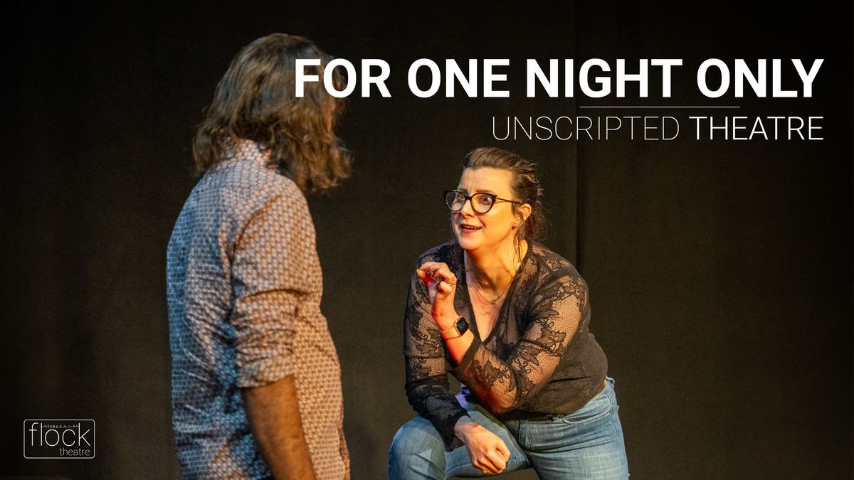 Unscripted Theatre | For One Night Only with Lee White (CAN)